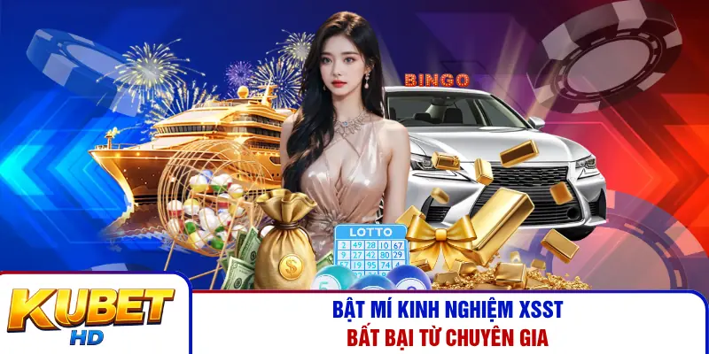 Bật mí kinh nghiệm XSST bất bại từ chuyên gia