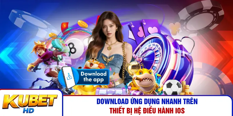 Download ứng dụng nhanh trên thiết bị hệ điều hành IOS