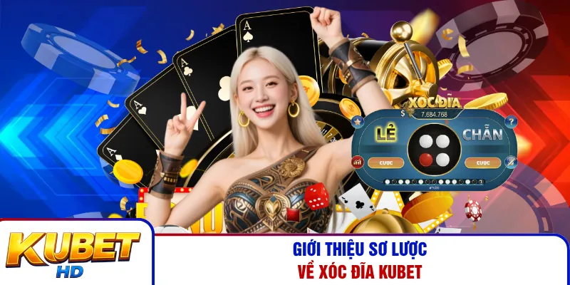Giới thiệu sơ lược về xóc đĩa Kubet